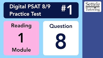 Digital PSAT 8/9 #1, Reading Module 1, Question 8 (passage)