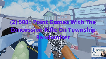 (2) 500+ Point Games With The Concussion Rifle On Township Randomizer
