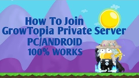 How To Join GrowTopia Private Server GTPS [PC/ANDROID] [100%WORKS]