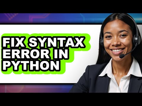 How to Fix Syntax Error in Python - Easy Guide