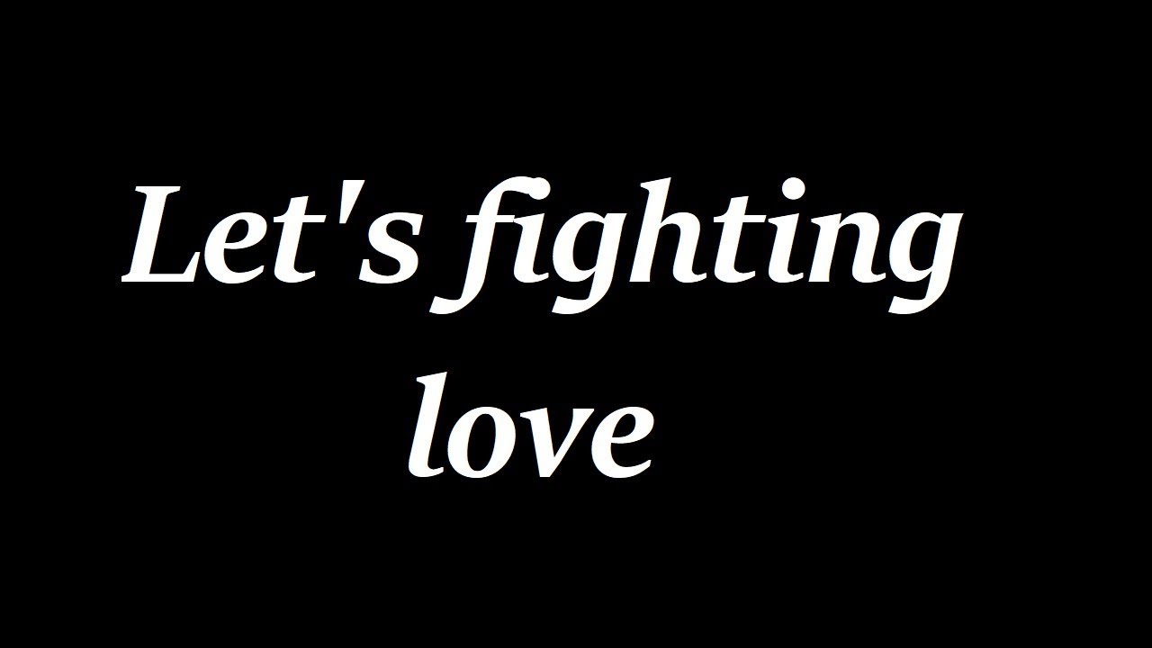 Let's fighting love YouTube