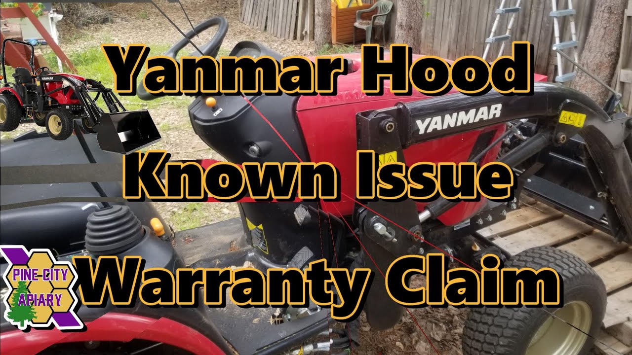 Yanmar Hood Known Issue Warranty Claim yanmartractor yanmar YouTube