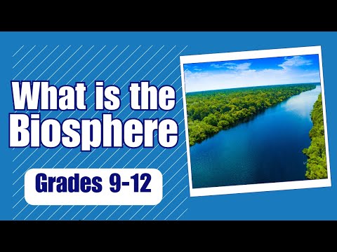 What is the Biosphere - More Grades 9-12 Science on the Learning Videos Channel