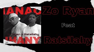 ZO RYAN feat RATSILAHY - IANAO IHANY (Nouveauté 2022)