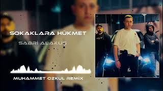 Sabri Alakuş - Sokaklara Hükmet ( Muhammet Özkul Remix ) Hükmet Sokaklara Hükmet @Azat.Demir1 Resimi