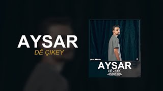 Aysar Salam - Dê Çikey | ئەیسەر سەلام - دێ چکەی Resimi