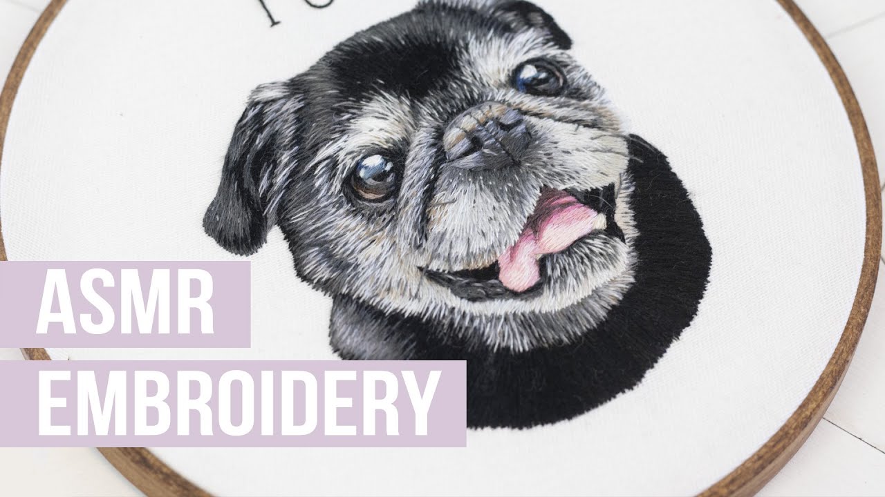 PUG EMBROIDERY & ASMR sounds with gentle music - Stitching Sabbatical
