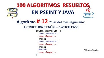 12 de 100 Algoritmos en Pseint y Java: DÍAS SEGÚN MES Y AÑO - USO DEL SWITCH CASE