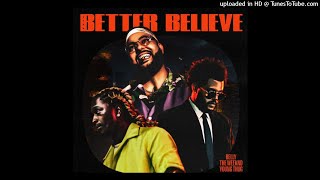 Belly - Better Believe Ft The Weeknd [2021 UNRELEASED]