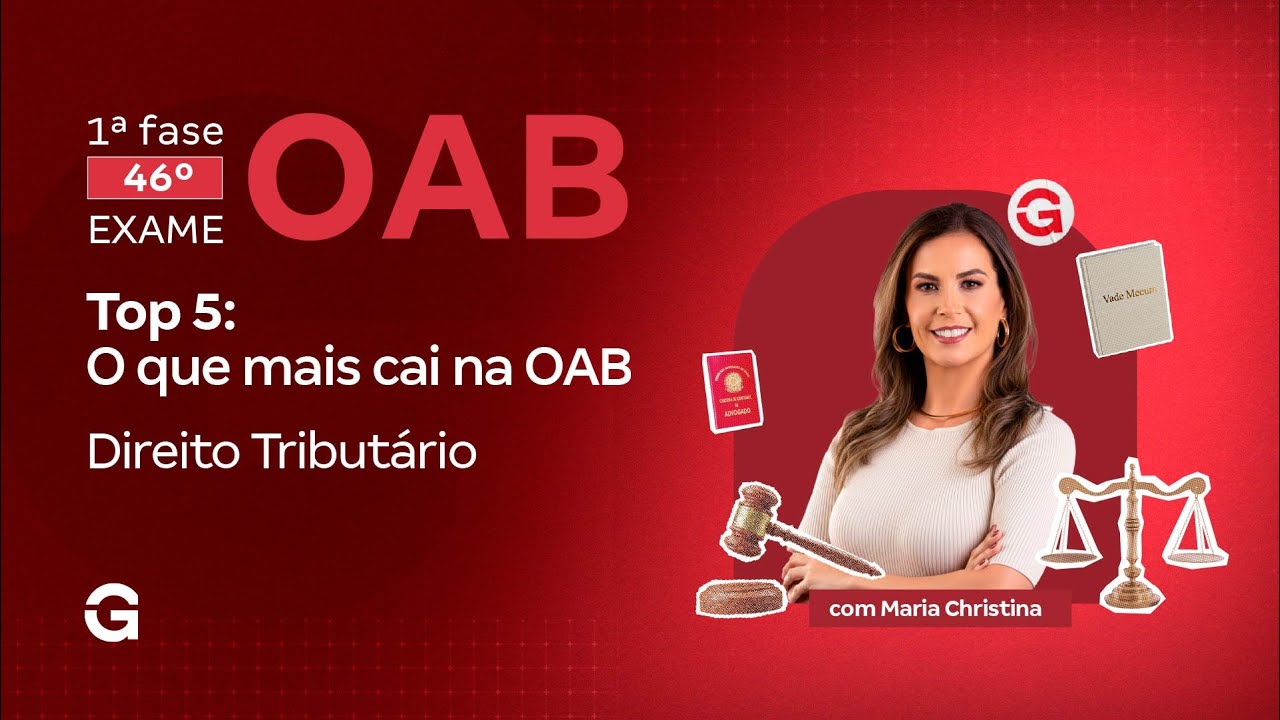 1ª fase do 46º Exame OAB | Top 5: O que mais cai na OAB em Direito Tributário