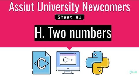 ICPC Assiut University Sheet #1 || H. Two Numbers #codeforces #codewithredoy