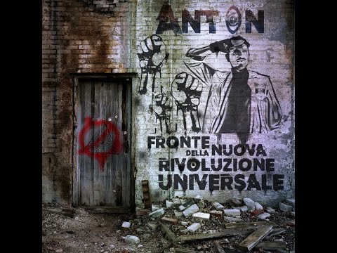 AntÃ²n - Fronte della Nuova Rivoluzione Universale (Video Ufficiale)