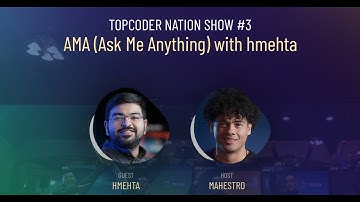 Topcoder Nation Show #3: AMA with our community guardian hmehta