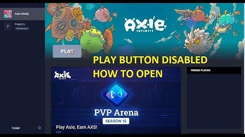 How to Open disabled Play button on MAVIS Axie Infinity on PC or Laptop