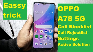 OPPO A78 (5G) Call Block list & reject list Settings Active Solution !
