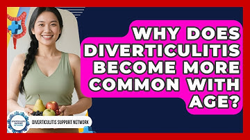 Why Does Diverticulitis Become More Common With Age? - Diverticulitis Support Network