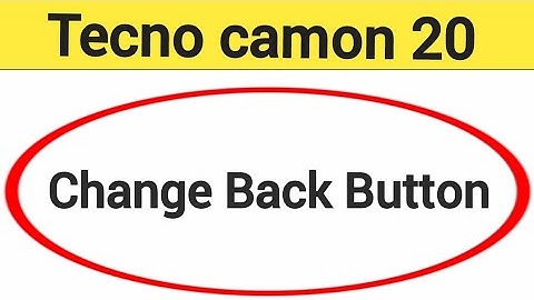 Tecno camon 20 me back button change kaise karen, how to change back button