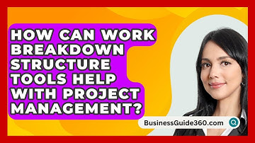 How Can Work Breakdown Structure Tools Help With Project Management? - BusinessGuide360.com