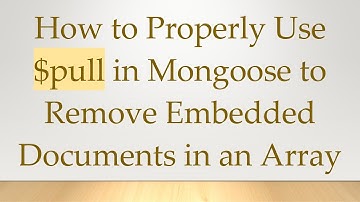 How to Properly Use $pull in Mongoose to Remove Embedded Documents in an Array