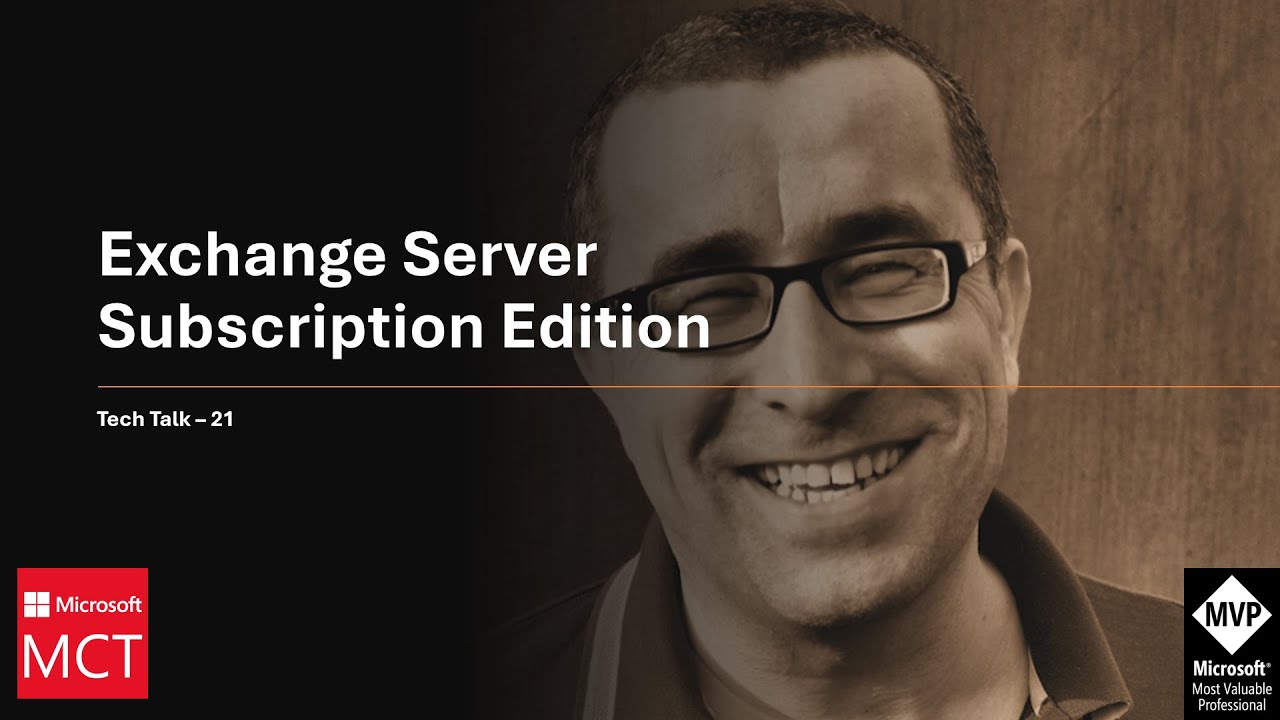 Tech Talk 21 - Exchange Server Subscription Edition