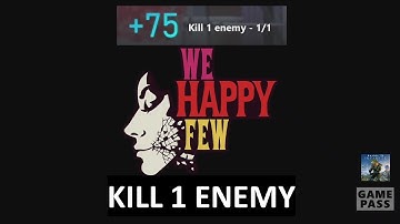 We Happy Few Monthly Xbox Game Pass Guide - Kill 1 Enemy
