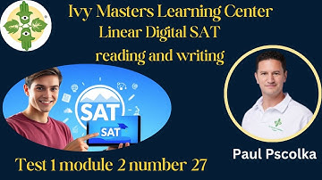 Linear Digital SAT reading and writing practice test 1 module 2 number 27 | Ivy Masters