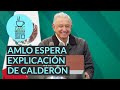 #CaféYNoticias | AMLO espera explicación de Calderón sobre el poder que le dio a García Luna