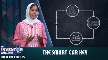 The Inventor Challenge | Idea In Focus | A Smart Car Key for the family