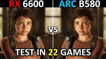 RX 6600 vs Intel ARC B580 | Test in 22 Games | Which is Better? | 2025