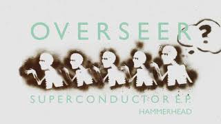 Overseer - Hammerhead