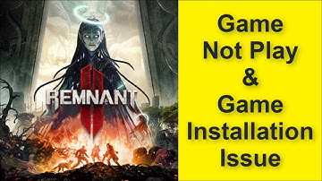 How to Fix Remnant 2 Game Not Play Issue, Game Installation Issue 2025