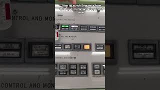 Titan II Launch sequence from the Deputy Commanders Point of view