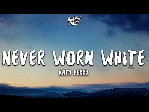 Katy Perry - Never Worn White (Lyrics)