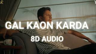 Gal Kaon Karda (8D AUDIO) - Hustinder | Latest Punjabi Song 2023
