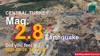 central turkey Earthquake today now 2025-05-29, at 10:34:27