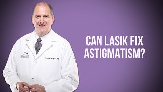 Can LASIK fix Astigmatism?