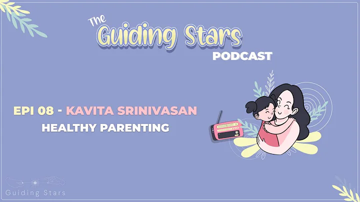 Guiding Stars | Kavita Srinivasan (Parenting Coach)