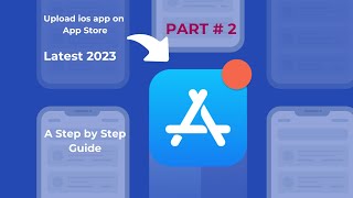 How to upload ios app on app store Latest 2023