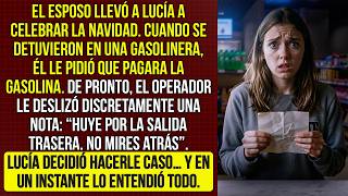 El esposo llevó a Lucía de viaje; en la gasolinera, un empleado le dio una nota: «Huye».
