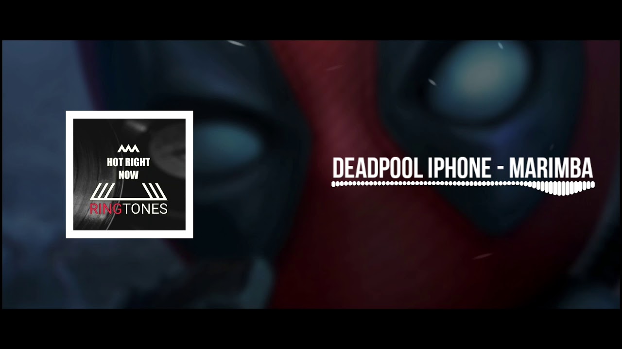 Deadpool iPhone Marimba Remix Ringtone Download Link Hot Right Now