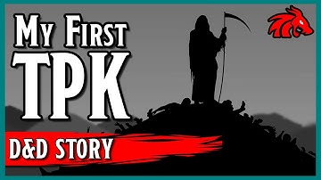 D&D Story: My First TPK - When Players Don
