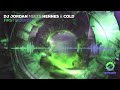 DJ Jordan meets Hennes &amp; Cold - First Session