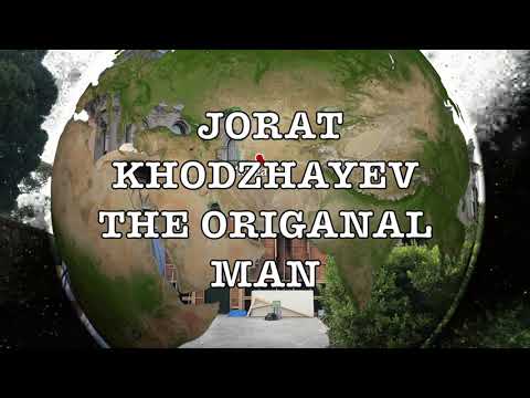 JORAT KHODZHAYEV THE ORIGANAL MAN