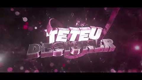 #266 INTRO Para Teteu Designer //Ft: Matheuz. [feliz aniversario]