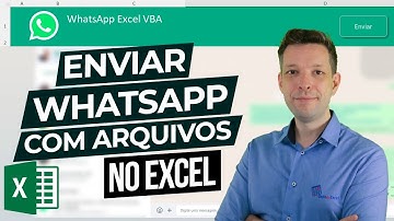 Como Enviar Whatsapp e Arquivos no Excel com VBA
