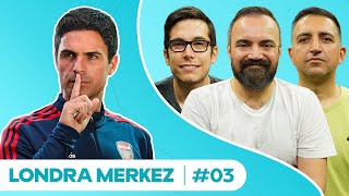Pardon Arteta, Bravo Manu, Hayırdır Liverpool, Kıraç Vs Beethoven, Nick Cave Londra Merkez