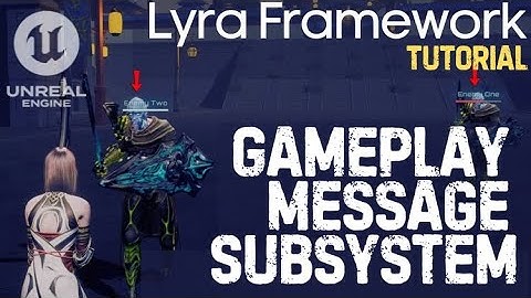Gameplay Message Subsystem and Nameplates - Unreal Engine 5.6 Lyra Framework
