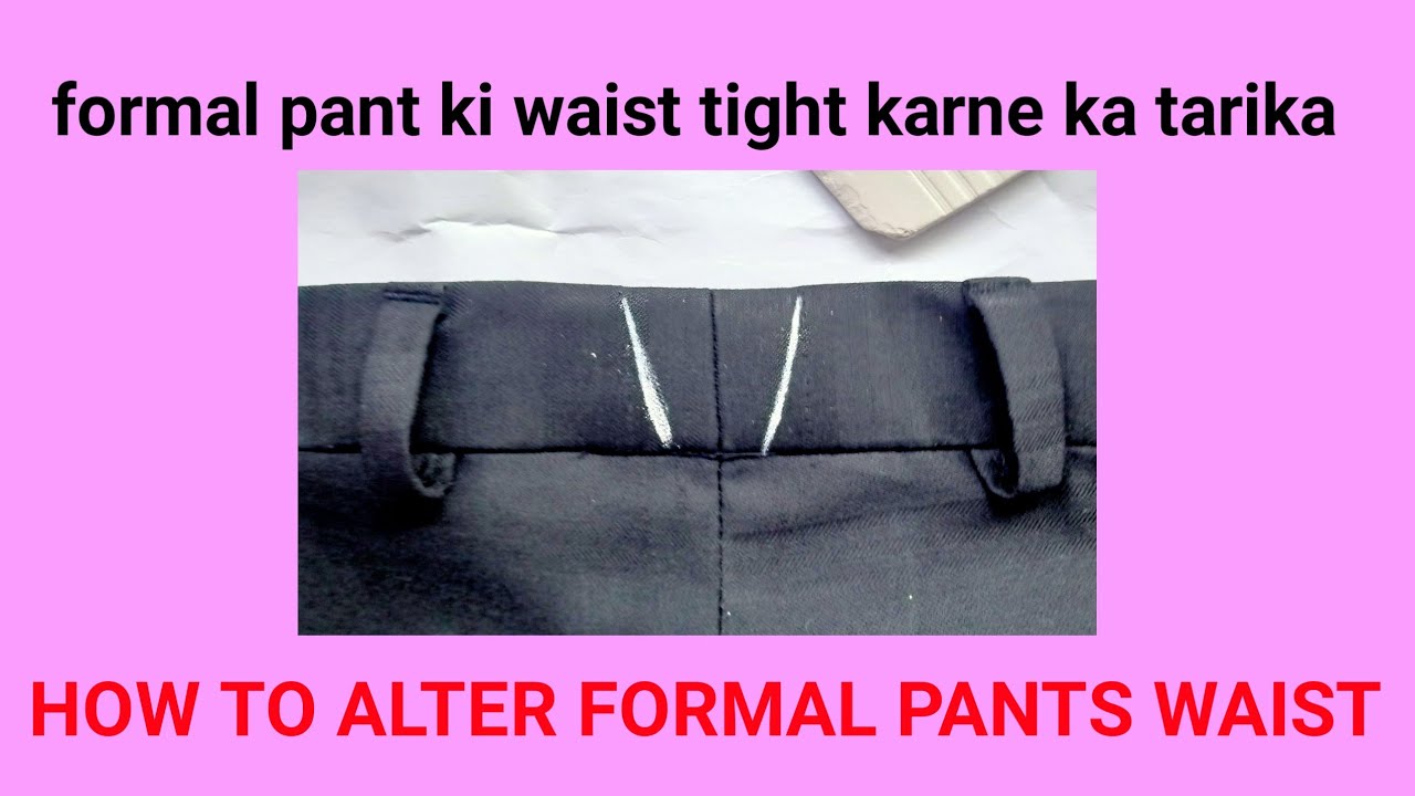 formal pant ki waist tight karne ka tarika how to alter formal pants