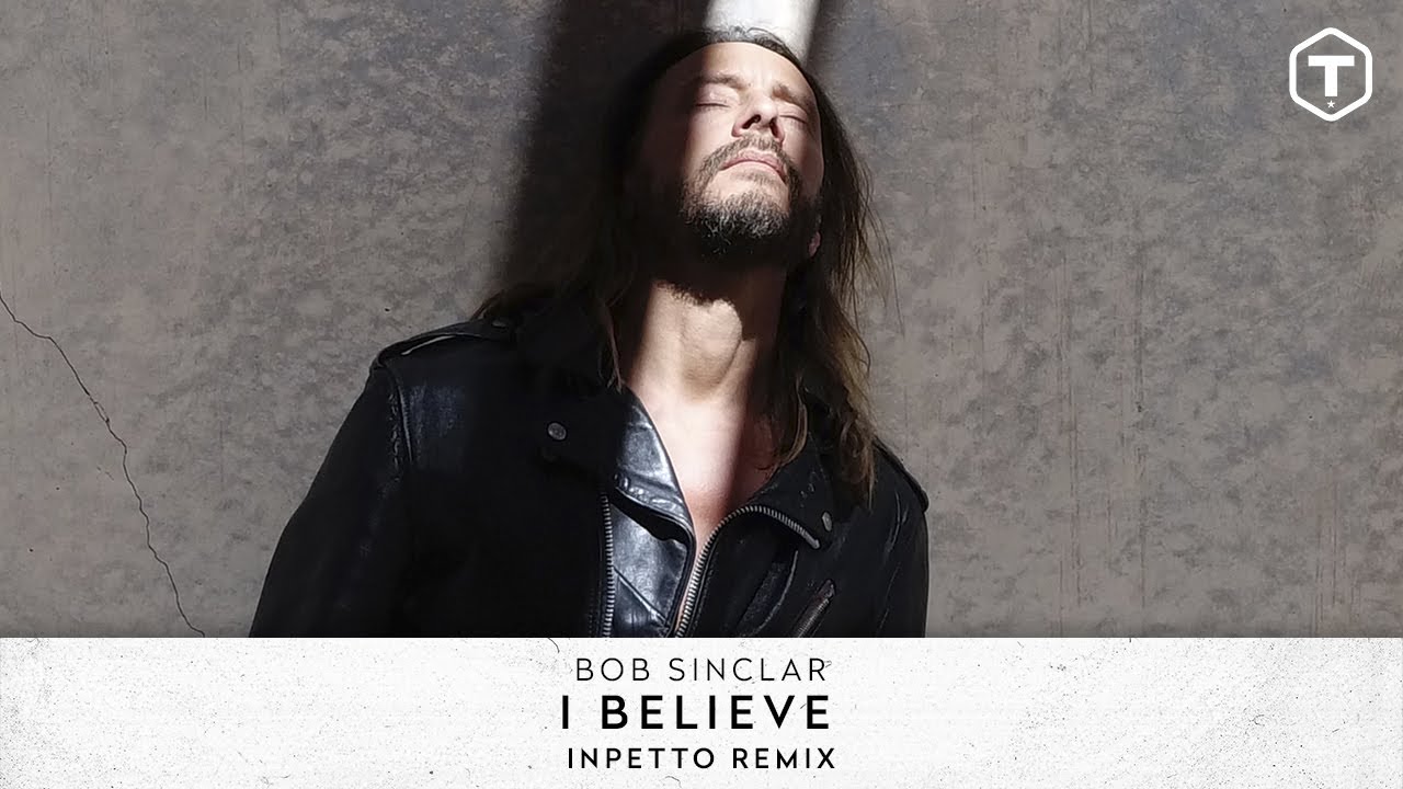 Bob Sinclar   I Believe Inpetto Remix Official Audio