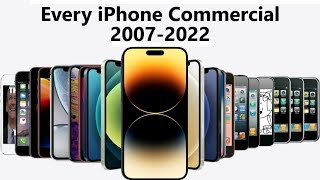 : Every iPhone Commercial | 2007 - 2022